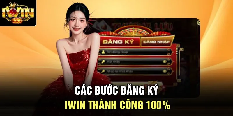 Các bước đăng ký Iwin thành công 100%
